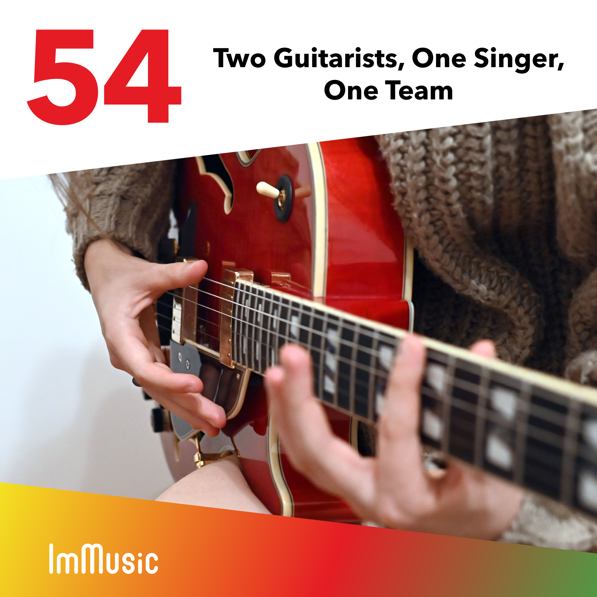 Two Guitarists, One Singer, One Team
